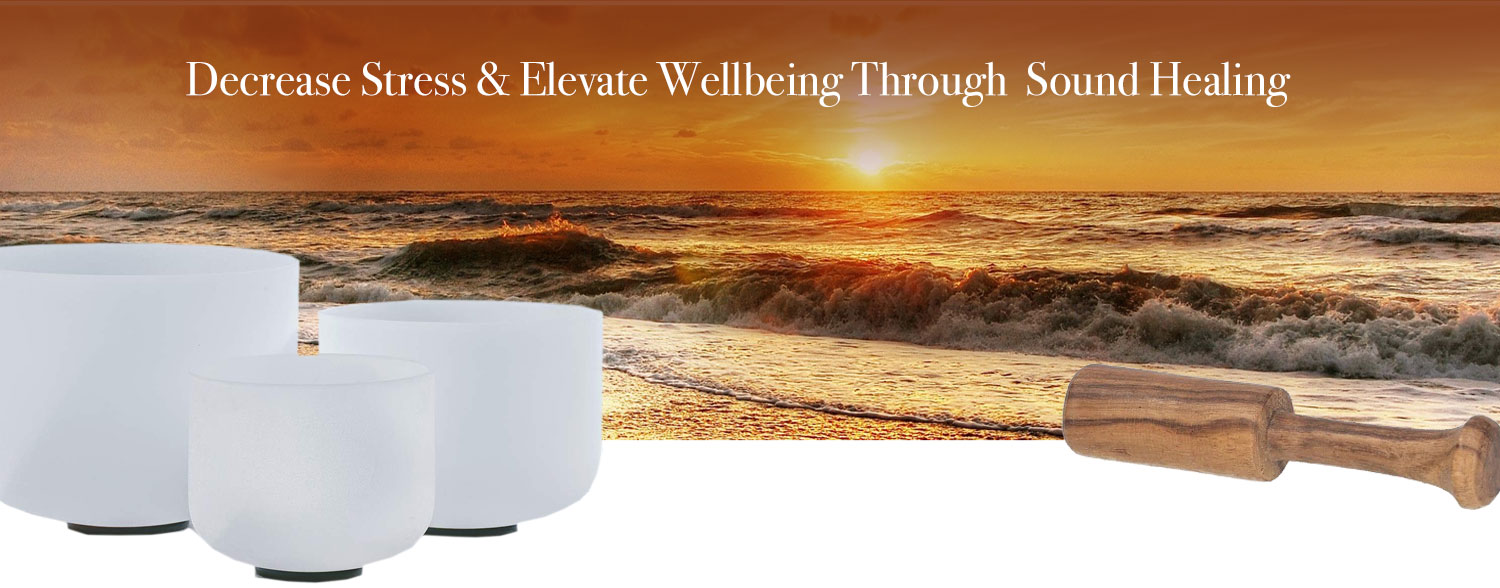 Decrease Stress & Elevate Wellbeing Through Sound Healing